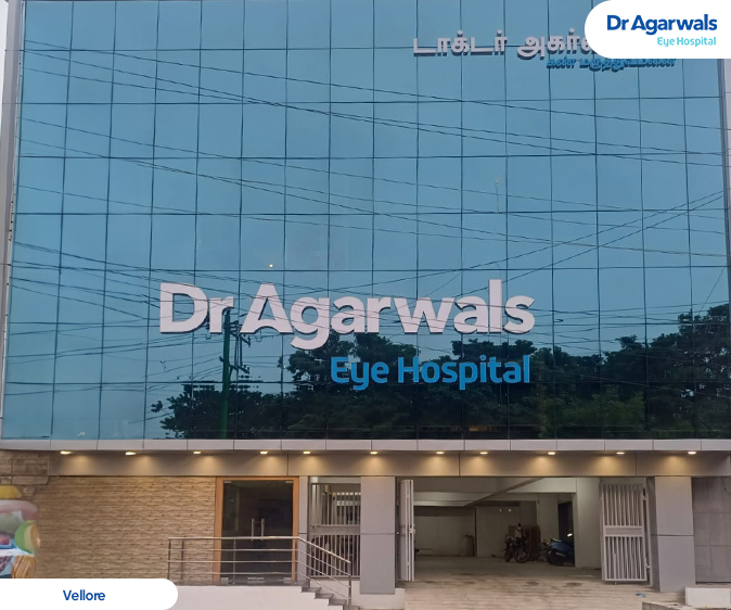 Vellore - Dr. Agarwal Eye Hospital