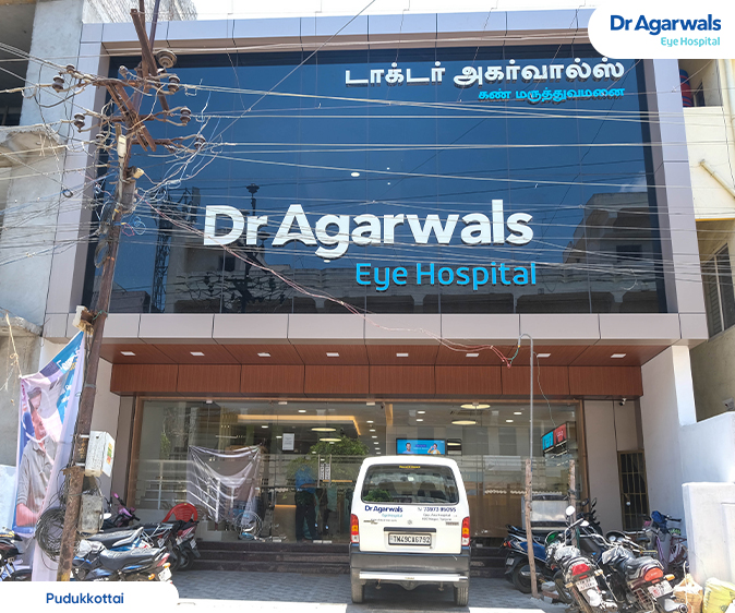 Pudukkottai 
 - Dr. Agarwal Eye Hospital